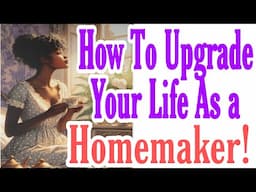 3 WAYS TO UPGRADE YOUR LIFE AS A HOMEMAKER BEFORE 2025! Homemakers, Arise! Podcast! EP: 20 🌸