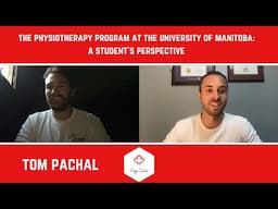 THE PHYSIO PROGRAM AT THE UNIVERSITY OF MANITOBA WITH TOM PACHAL