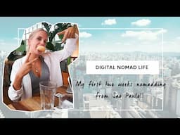 DIGITAL NOMAD LIFE IN BRAZIL #02 👩🏼‍💻 THE FIRST WEEK IN SAO PAULO & LOTS OF PÃO DE QUEIJO 😍😍