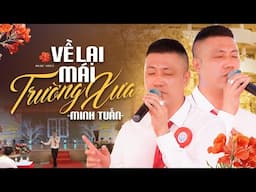 Về Lại Mái Trường Xưa - Minh Tuấn