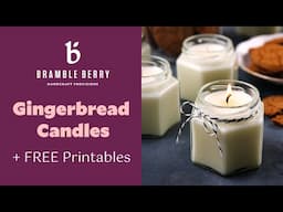 DIY Gingerbread Candles 🍪🕯️  + Printable Candle Toppers | Brambleberry.com