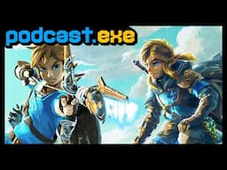 Can Zelda: Tears of the Kingdom surpass BOTW? | Podcast.EXE