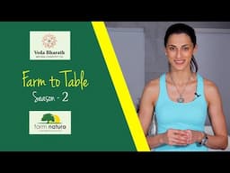 Farm to Table - Ep 2.11 | Sustainable Living with Shilpa Reddy | Veda Bharat Natural Foods