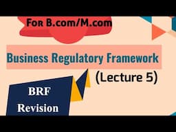 Business Regulatory Framework।BRF for Bcom/Mcom। BRF (Unit 5)