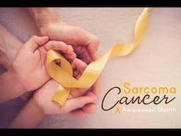 Sarcoma (Bone Cancer) Awareness Month July 2022 #curesarcoma #sarcomaawarenessmonth