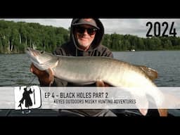 Black Holes Part 2 - Keyes Outdoors Musky Hunting Adventures