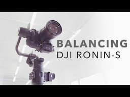 DJI Ronin-S: Balancing Your Camera