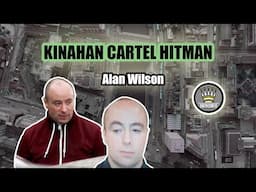 Kinahan Cartel Hitman - Alan Wilson [Mini Documentary]