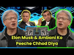 Jensen Huang of Nvidia Outsmarted Elon Musk and Ambani to Make BILLIONS in 2024