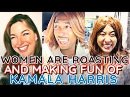 Women Are MOCKING, ROASTING & Making FUN of Kamala Harris