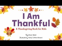 🍁 I Am Thankful by Sheri Wall & Holly Clifton-Brown | Kid's Book Read Aloud