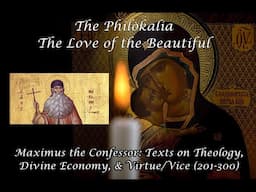 ⁣The Philokalia: Maximus the Confessor: Texts on Theology, Divine Economy, & Virtue/Vice (201-300)