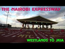 The Nairobi Expressway Westlands to JKIA