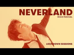 Neverland - Inigo Pascual (LOCKDOWN SESSIONS)