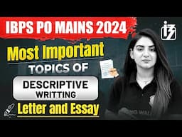 IBPS PO Mains 2024 | Most Important Topic of Descriptive Writing (Letter and Essay) | by Anchal Mam