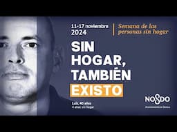 La Semana de las Personas Sin Hogar. Luis, 40 años, 4 años sin hogar