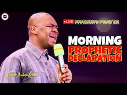 MORNING PROPHETIC DECLARATION [ MORNING PRAYERS ] || APOSTLE JOSHUA SELMAN