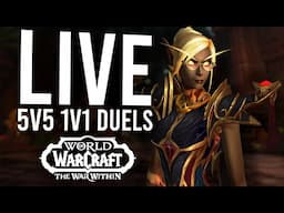 5V5 1V1 DUELS IN THE WAR WITHIN! BRING ME THE STRONGEST OF 11.0.5 - WoW: The War Within (Livestream)