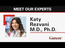 Meet hematologic oncologist Katy Rezvani, M.D., Ph.D.