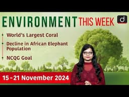 Environment This Week | Largest Coral | African Elephant | Ep-15 | GS-3 | Drishti IAS English