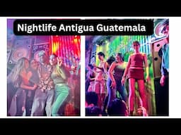 Nightlife Antigua Guatemala 11- 2024. Good Music, single women and cheap drinks. amazing time.