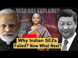 Why SEZs Couldn't Make India The Manufacturing Powerhouse? | DESH Bill 2022 | Business Case Study