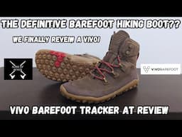 Vivo Barefoot Tracker AT Review/Best Barefoot Hiking Boot/Most Minimal Rugged Hiking Boot