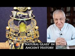 “Natural Glass” in Ancient History | Origins and Usage