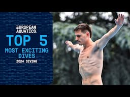 Top 5 Most Exciting Dives 2024 | European Aquatics