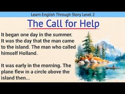 Learn English Through Story Level 2 | Graded Reader Level 2 | English story | The Call for Help