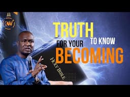 TRUTH TO KNOW FOR YOUR BECOMING with Apostle Joshua Selman