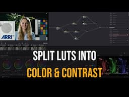 How to Split LUTs into Color and Contrast | DaVinci Resolve Tutorial | EP04 upGrade