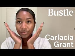 Carlacia Grant's 7-Step Glowy Skin Routine | Bustle