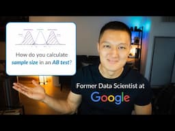 AB Testing 101 | Fmr. Google Data Scientist Explains How to Calculate the Sample Size