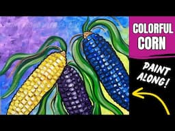 🌽EP227- 'Colorful Corn' - how to paint colorful corn with acrylics easy fall harvest tutorial