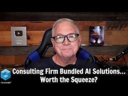 Ep. 25 Consulting Firm Bundled AI Solutions…Worth the Squeeze? | AI Insights & Innovation