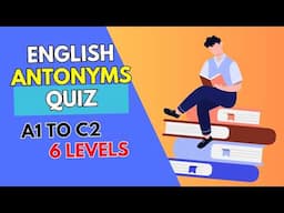 STOP Using Wrong Antonyms in English! Play this Quiz and Learn