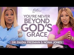 Dr. DeeDee Freeman & Nona Jones: How to Find God’s Grace | Better Together on TBN