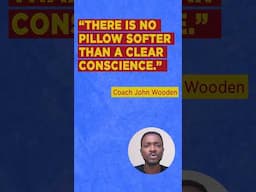 There's no pillow softer than a clear conscience - John Wooden (Quote of the day)