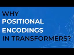 Why do we need Positional Encoding in Transformers?