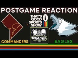 Commanders vs Eagles Reactions w/ Steve & Sam from Check The Mic!