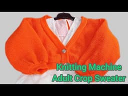 Knitting Machine Adult Crop Sweater//V- neck Button down//#knitting