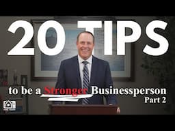 20 Tips to be a Stronger Businessperson - Part 2