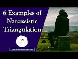 Narcissistic Triangulation Examples further explained