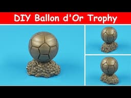 Ballon d'Or Trophy 2024 | DIY Ballon d'Or Trophy | How to Make Ballon d'Or Trophy