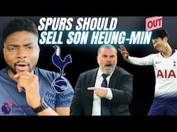 TOTTENHAM HOTSPUR SHOULD SELL SON HEUNG MIN!