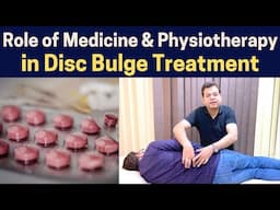 When to Start Physiotherapy in Low Back Pain? Role of medicine in Disc Bulge & Sciatica Treatment