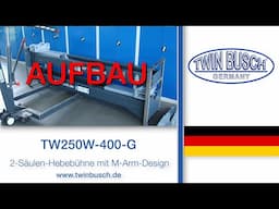 Aufbauvideo der TW250W-400-G 2-Säulen-Hebebühne von TWIN BUSCH®