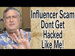 Influencer Scam Going Around.  Don't get Hacked!