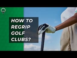 How to Regrip Your Golf Clubs at Home | Step by Step Guide